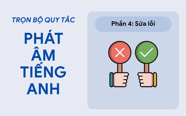 Khám phá lỗi phát âm phổ biến nhất và cách khắc phục hiệu quả