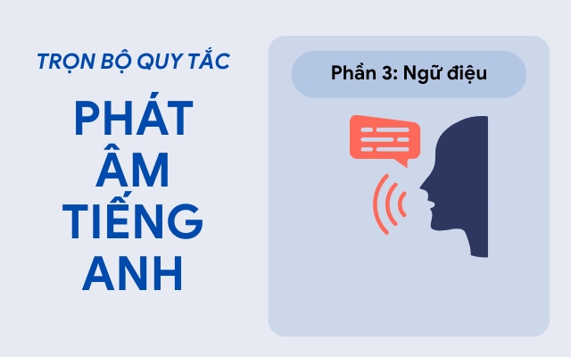 Ngữ điệu & Kỹ thuật nối âm trong tiếng Anh